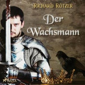 Der Wachsmann (Ungekürzt), Richard Rötzer