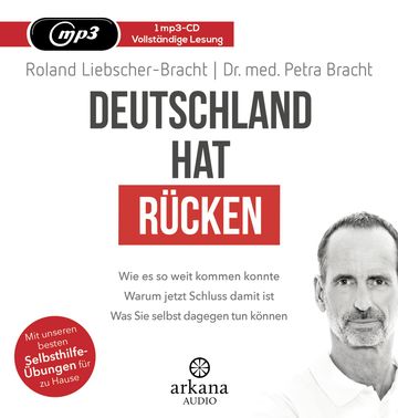 Deutschland hat Rücken - Wie es so weit kommen konnte. Warum jetzt Schluss damit ist. Was Sie selbst dagegen tun können audiobook, Dr. med. Petra Bracht, Roland Liebscher-Bracht