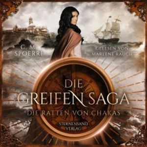 Die Greifen-Saga (Band 1): Die Ratten von Chakas, C. M. Spoerri