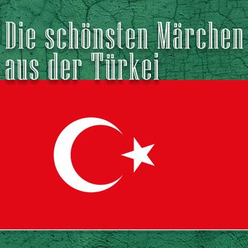 Die schönsten Märchen aus der Türkei audiobook, Diverse