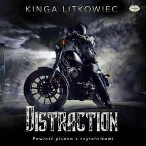 Distraction, Kinga Litkowiec