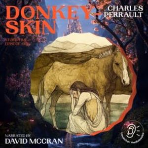 Donkey-Skin (Story Time, Episode 199), Charles Perrault