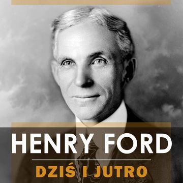 Dziś i jutro audiobook, Henry Ford