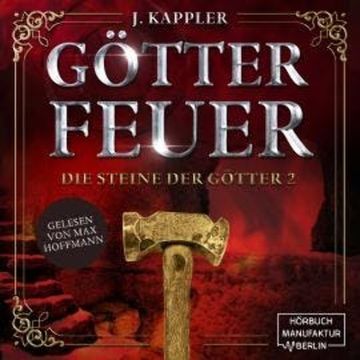 Götterfeuer - Die Steine der Götter, Band 2 (ungekürzt) audiobook, Julian Kappler