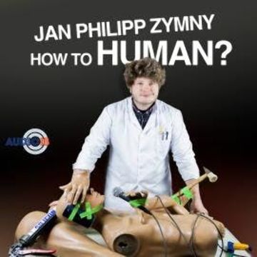 How to Human? audiobook, Jan Philipp Zymny