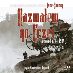 Inne światy. Nazwałem go Erzet, Aleksandra Zielińska