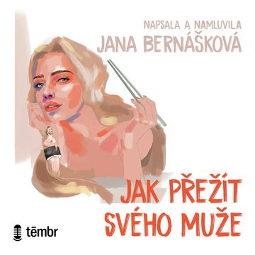 Jak přežít svého muže audiobook, Jana Bernášková