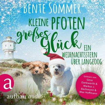 Kleine Pfoten, großes Glück - Ein Weihnachtsstern auf Langeoog - Inseltierarzt Dr. Breden, Band 3 (Ungekürzt) audiobook, Bente Sommer