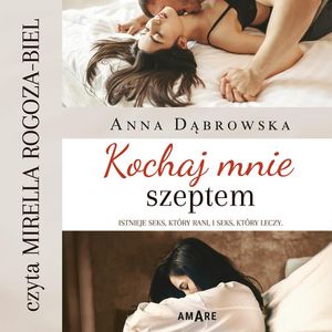 Kochaj mnie szeptem, Anna Dąbrowska