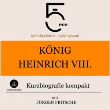 König Heinrich VIII.: Kurzbiografie kompakt audiobook, 5 Minuten
