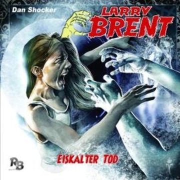Larry Brent, Folge 14: Eiskalter Tod audiobook, Jürgen Grasmück