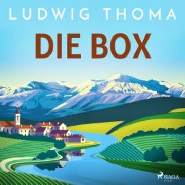 Ludwig Thoma - Die Box audiobook, Ludwig Thoma