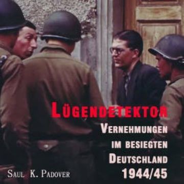 Lügendetektor audiobook, Saul K. Padover