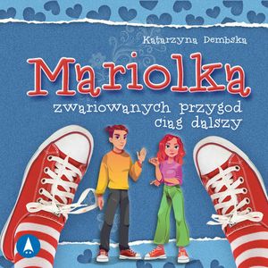 Mariolka. Zwariowanych przygód ciąg dalszy, Katarzyna Dembska