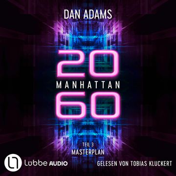 Masterplan - Manhattan 2060, Teil 3 (ungekürzt) audiobook, Dan Adams