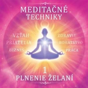 Meditačné techniky 1 - Plnenie želaní, Čerešňový Strom Team