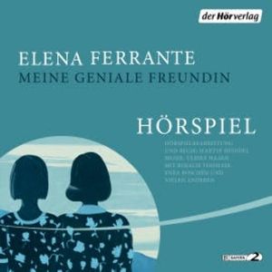 Meine geniale Freundin - Das Hörspiel, Elena Ferrante