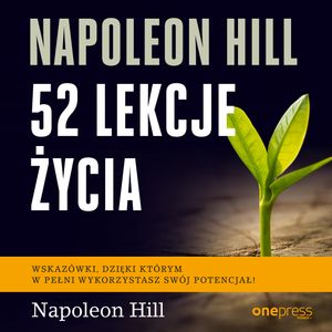 Napoleon Hill. 52 lekcje życia, Judith Williamson, Napoleon Hill