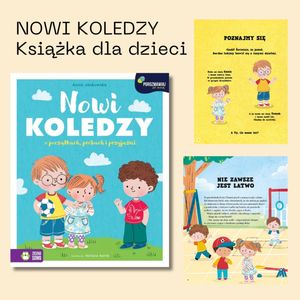 ”Nowi Koledzy. O początkach, próbach i przyjaźni”. Książki dla dzieci 3-7 lat, Anna Jankowska
