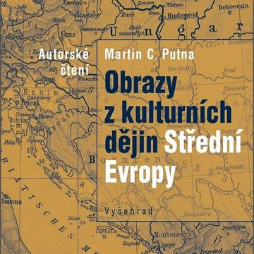 Obrazy z kulturních dějin Střední Evropy audiobook, Martin C. Putna