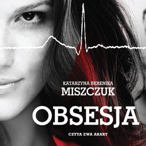 Obsesja, Katarzyna Berenika Miszczuk