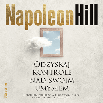Odzyskaj kontrolę nad swoim umysłem audiobook, Napoleon Hill