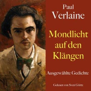 Paul Verlaine: Mondlicht auf den Klängen audiobook, Paul Verlaine