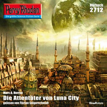 Perry Rhodan 2712: Die Attentäter von Luna-City audiobook, Marc A. Herren