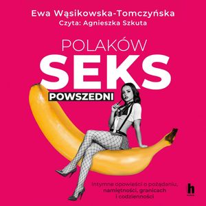 Polaków seks powszedni, Ewa Wąsikowska-Tomczyńska