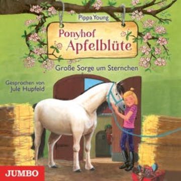 Ponyhof Apfelblüte. Große Sorge um Sternchen audiobook, Pippa Young