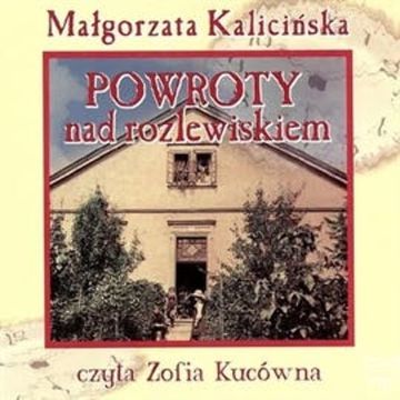 Powroty nad rozlewiskiem. Tom 2, Małgorzata Kalicińska