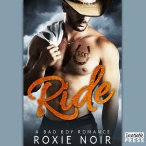 Ride - A Bad Boy Romance (Unabridged), Roxie Noir