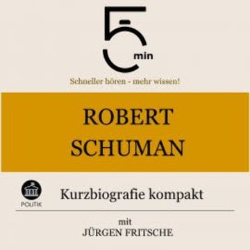 Robert Schuman: Kurzbiografie kompakt audiobook, 5 Minuten