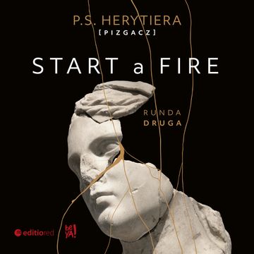 Start a Fire. Runda druga audiobook, Katarzyna Barlińska vel P.S. HERYTIERA - "Pizgacz"
