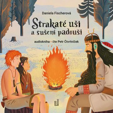 Strakaté uši a sušení padouši audiobook, Daniela Fischerová