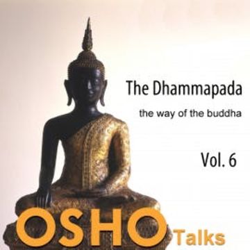 The Dhammapada, Vol. 6 audiobook, OSHO