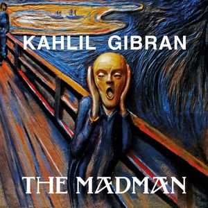 The Madman, Kahlil Gibran