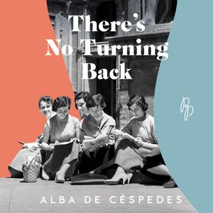 There's No Turning Back, Alba de Céspedes