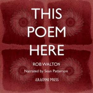 This Poem Here, Rob Walton