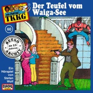 TKKG - Folge 60: Der Teufel vom Waiga-See audiobook, H.G. Francis