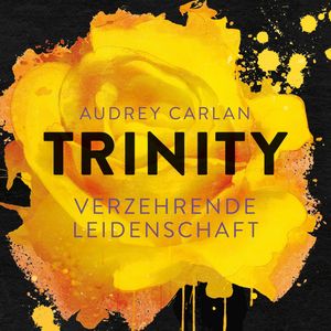 Trinity - Verzehrende Leidenschaft, Audrey Carlan