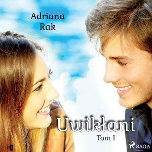 Uwikłani. Tom 1, Adriana Rak