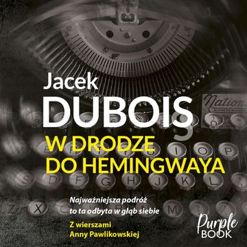 W drodze do Hemingwaya audiobook, Jacek Dubois