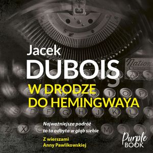 W drodze do Hemingwaya, Jacek Dubois
