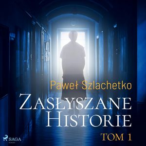 Zasłyszane historie. Tom 1, Paweł Szlachetko