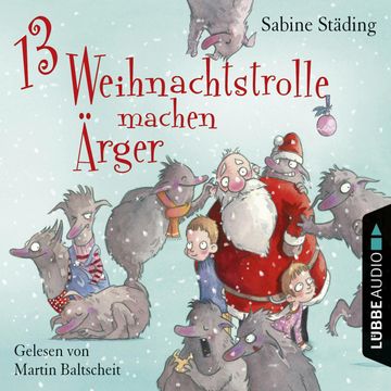 13 Weihnachtstrolle machen Ärger audiobook, Sabine Städing
