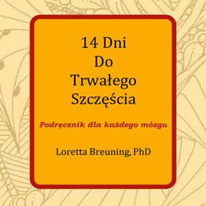 14 dni do trwałego szczęścia, dr Loretta Graziano Breuning