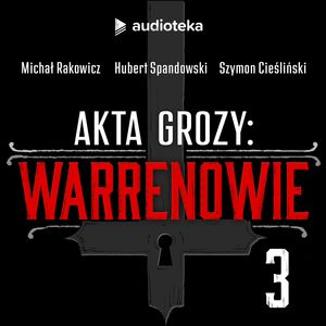 Akta grozy: Warrenowie. Odcinek 3. Annabelle. Sprawa demonicznej lalki, Hubert Spandowski, Michał Rakowicz, Szymon Cieśliński