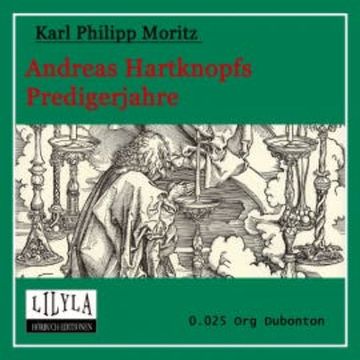Andreas Hartknopfs Predigerjahre audiobook, Karl Philipp Moritz