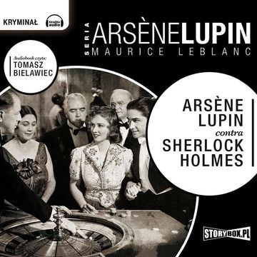 Arsène Lupin contra Sherlock Holmes audiobook, Maurice Leblanc